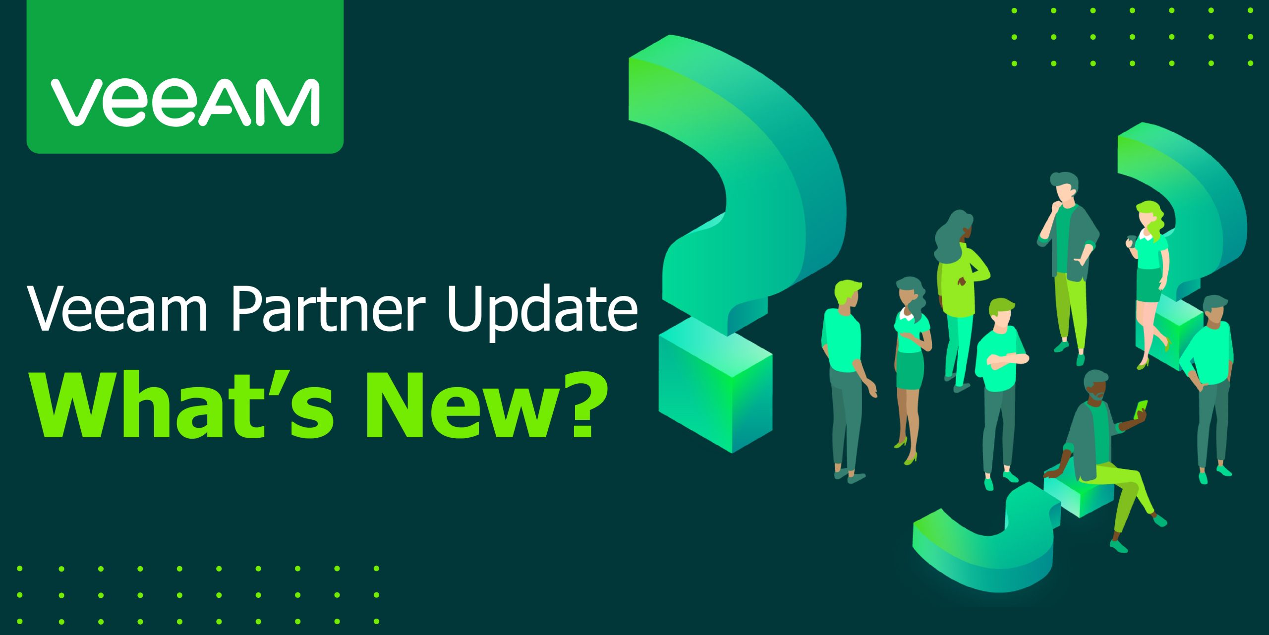 Veeam Partner Update What's New? First Distribution